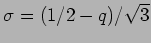 $ \sigma=(1/2-q)/\sqrt{3}$